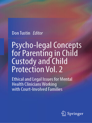 cover image of Psycho-legal Concepts for Parenting in Child Custody and Child Protection Volume 2